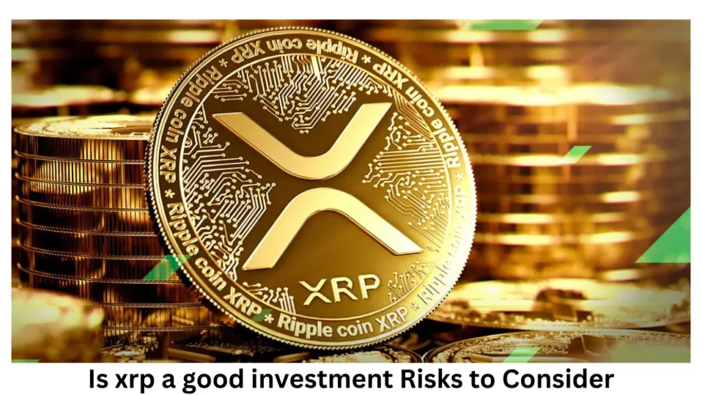 Is xrp a good investment Risks to Consider