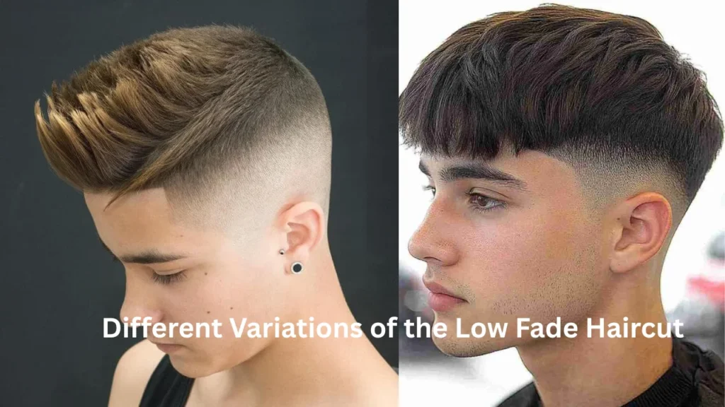 Different Variations of the Low Fade Haircut