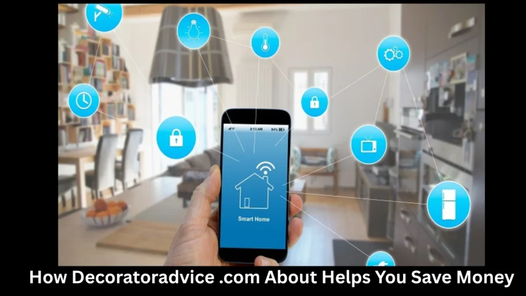 How Decoratoradvice .com About Helps You Save Money